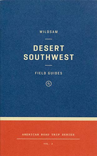 Cover of Wildsam Field Guides: Desert Southwest (Wildsam Field Guides: American Road Trip)