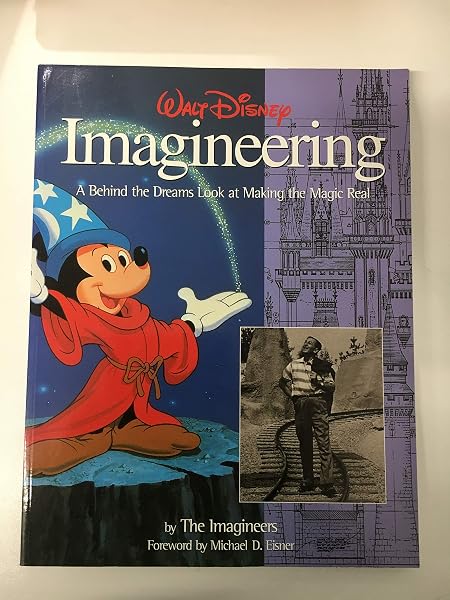 Cover of Walt Disney Imagineering: A Behind the Dreams Look At Making the Magic Real