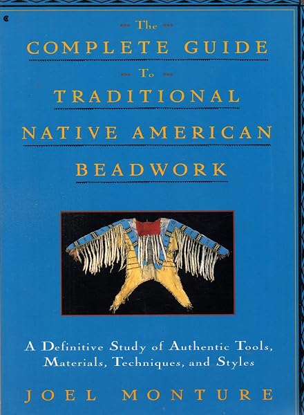 Cover of The Complete Guide to Traditional Native American Beadwork: A Definitive Study of Authentic Tools, Materials, Techniques, and Styles