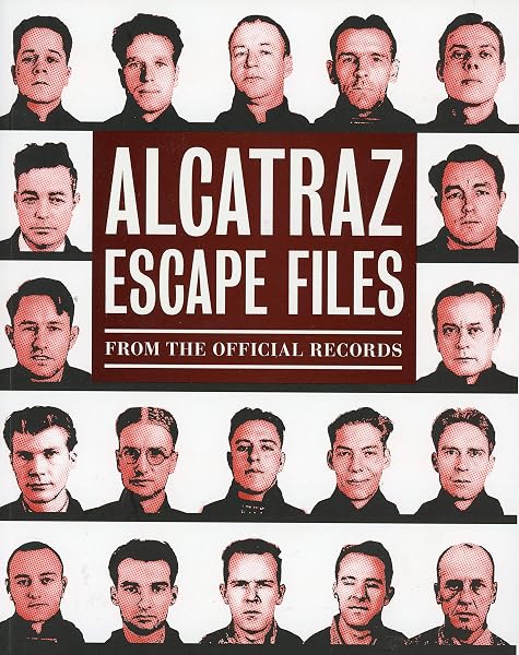 Cover of Alcatraz Escape Files: From the Official Records