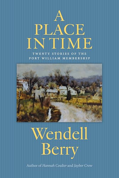 Cover of A Place in Time: Twenty Stories of the Port William Membership