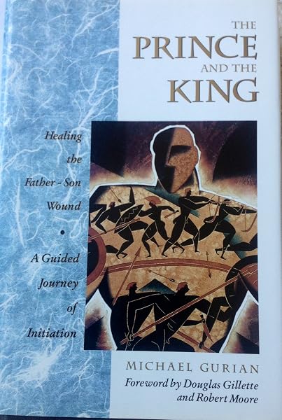 Cover of The Prince and the King: Healing the Father-Son Wound (A Guided Journey of Initiation)