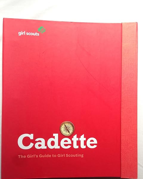 Cover of The Cadette Girl's Guide to Girl Scouting