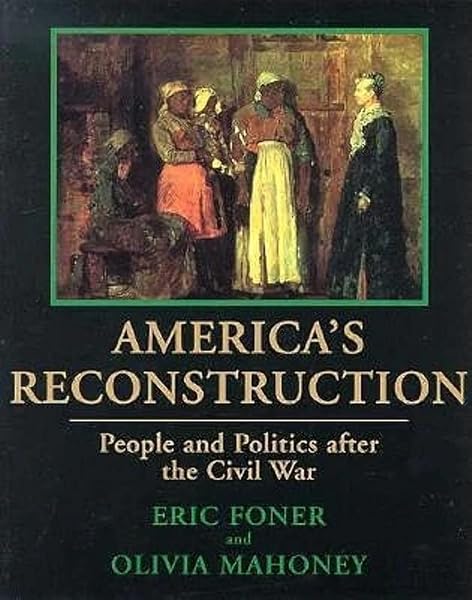 Cover of America’s Reconstruction: People and Politics After the Civil War