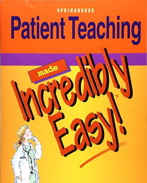 Cover of Patient Teaching Made Incredibly Easy!