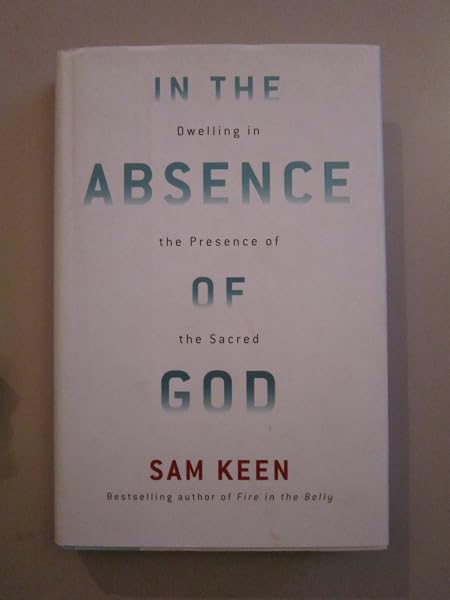Cover of In the Absence of God: Dwelling in the Presence of the Sacred