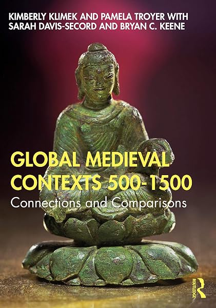 Cover of Global Medieval Contexts 500 – 1500: Connections and Comparisons