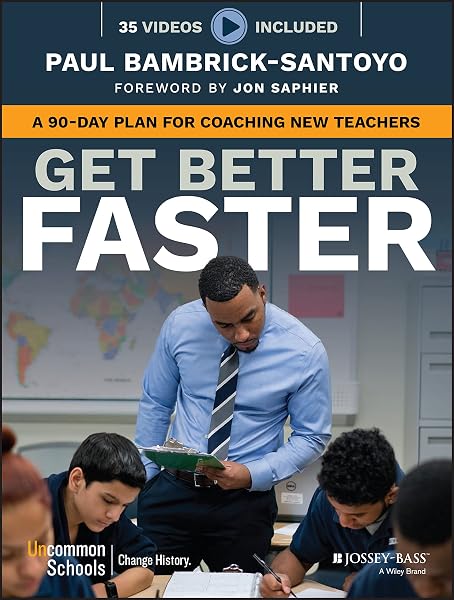 Cover of Get Better Faster: A 90-Day Plan for Coaching New Teachers Bambrick-Santoyo, Paul and Saphier, Jon