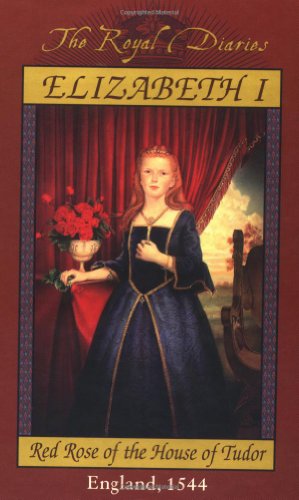 Cover of Elizabeth I: Red Rose of the House of Tudor, England, 1544 (The Royal Diaries)