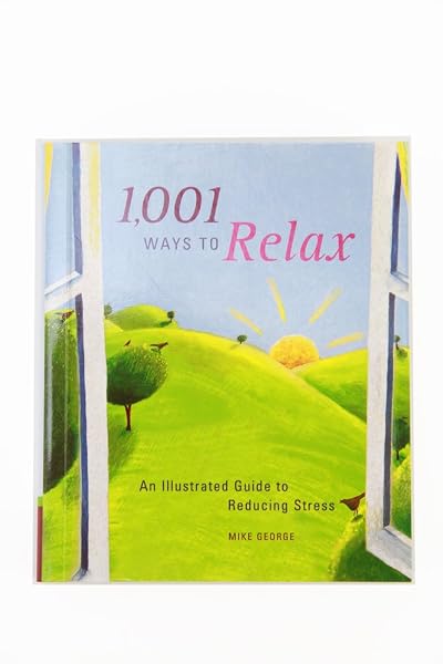 Cover of 1,001 Ways to Relax: An Illustrated Guide to Reducing Stress