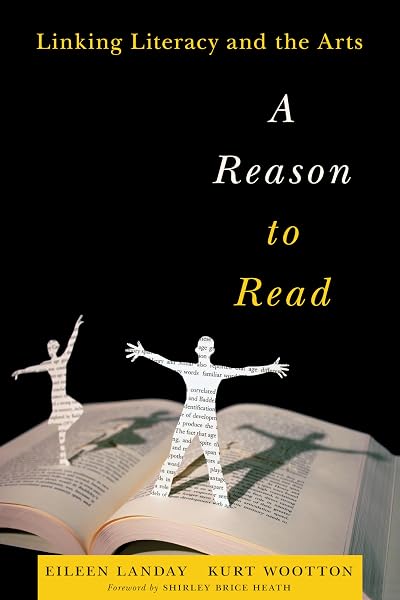 Cover of A Reason to Read: Linking Literacy and the Arts