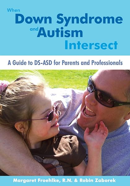 Cover of When Down Syndrome and Autism Intersect: A Guide to DS-ASD for Parents and Professionals