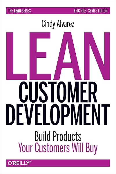 Cover of Lean Customer Development (Hardcover version): Building Products Your Customers Will Buy