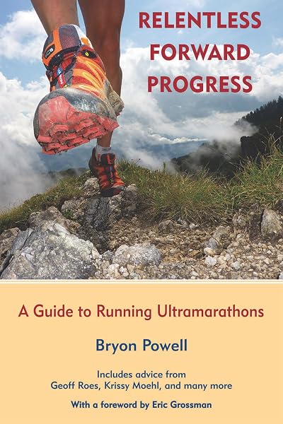 Cover of Relentless Forward Progress: A Guide to Running Ultramarathons
