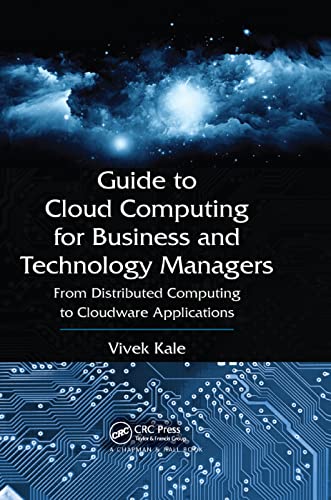 Cover of Guide to Cloud Computing for Business and Technology Managers: From Distributed Computing to Cloudware Applications