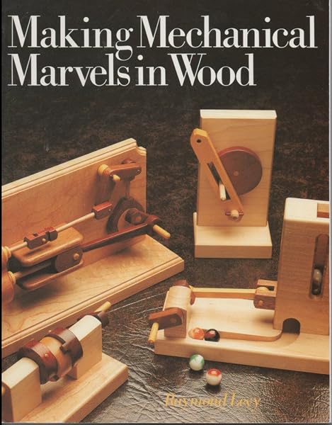 Cover of Making Mechanical Marvels In Wood