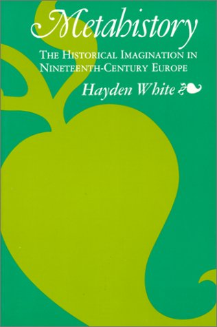 Cover of Metahistory: The Historical Imagination in Nineteenth-Century Europe