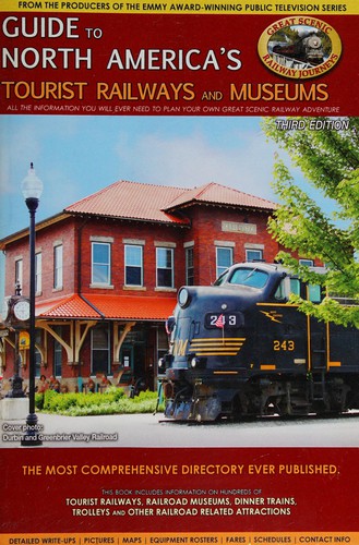 Cover of Guide to North America's Tourist Railways and Museums (Complete Directory of Over 250 Tourist Railways and Museums)