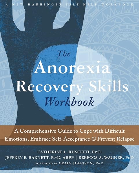 Cover of The Anorexia Recovery Skills Workbook: A Comprehensive Guide to Cope with Difficult Emotions, Embrace Self-Acceptance, and Prevent Relapse