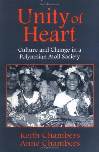 Cover of Unity of Heart: Culture and Change in a Polynesian Atoll Society