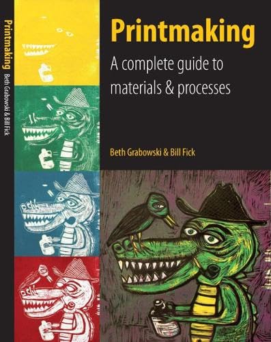 Cover of Printmaking: A Complete Guide to Materials & Processes