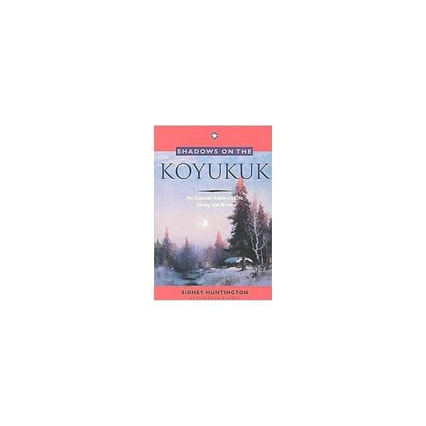Cover of Shadows on the Koyukuk: An Alaskan Native's Life Along the River