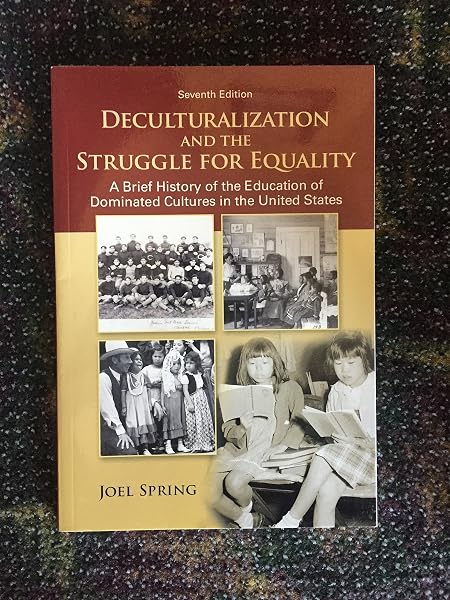 Cover of Deculturalization and the Struggle for Equality: A Brief History of the Education of Dominated Cultures in the United States