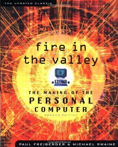 Cover of Fire in the Valley: The Making of The Personal Computer (Second Edition)