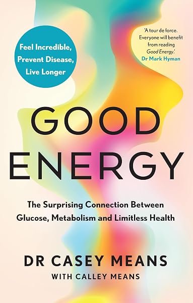 Cover of Good Energy: The Surprising Connection Between Glucose, Metabolism and Limitless Health