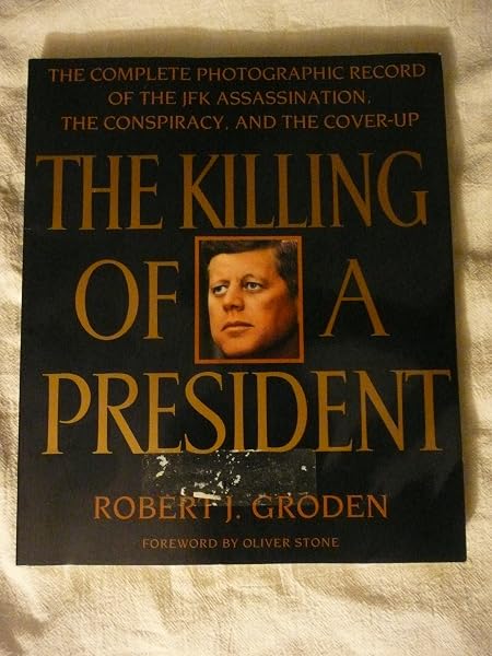Cover of The Killing of a President: The Complete Photographic Record of the Assassination, the Conspiracy, and