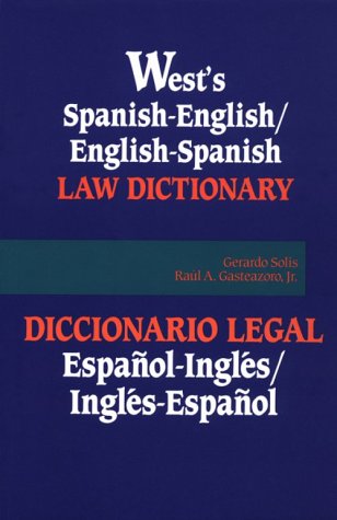 Cover of West's Spanish English English Spanish Law Dictionary: Translations of Terms, Phrases, and Definitions of Concepts of Modern Spanish and English Legal Terminology (Spanish and English Edition) [Paperback] Solis, Gerardo; Stagg, Eduardo and Gasteazoro, Raul A.