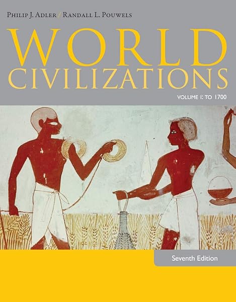 Cover of World Civilizations: Volume I: To 1700