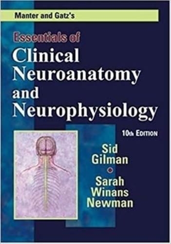 Cover of Manter and Gatz's Essentials of Clinical Neuroanatomy and Neurophysiology, 10th Edition [Paperback] Sid Gilman and Sarah Winans Newman