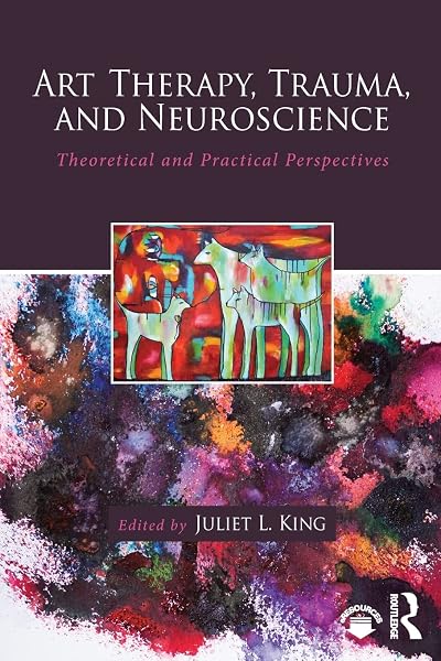Cover of Art Therapy, Trauma, and Neuroscience