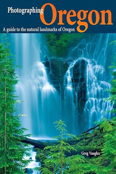 Cover of Photographing Oregon: A Guide to the Natural Landmarks of Oregon (Phototripsusa)