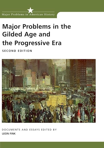 Cover of Major Problems in the Gilded Age and the Progressive Era: Documents and Essays (Major Problems in American History Series)