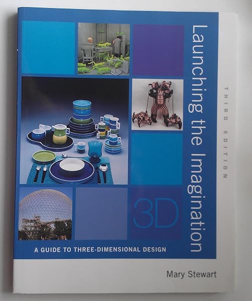 Cover of Launching the Imagination: A Guide to Three-Dimensional Design