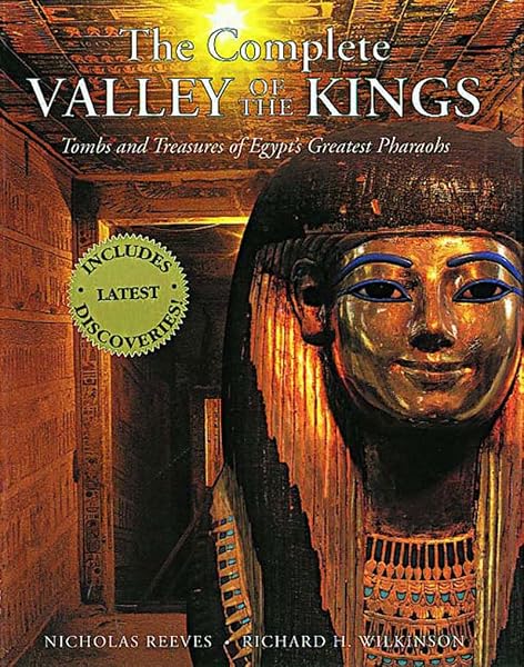 Cover of The Complete Valley of the Kings: Tombs and Treasures of Egypt's Greatest Pharaohs