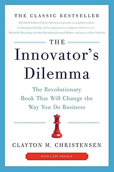 Cover of The Innovator's Dilemma: The Revolutionary Book That Will Change the Way You Do Business