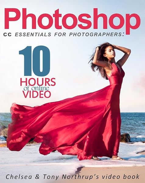 Cover of Photoshop CC Essentials for Photographers: Chelsea & Tony Northrup's Video Book