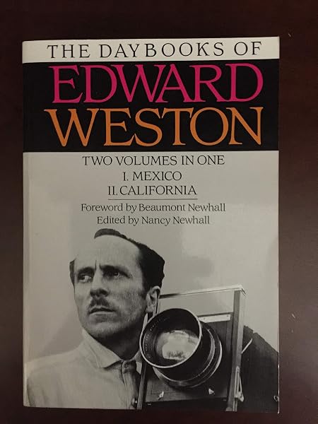 Cover of The Daybooks of Edward Weston Two Volumes in One ( I. Mexico II. California)