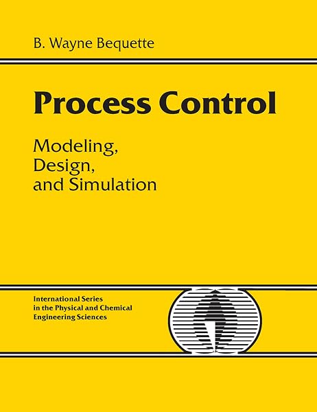 Cover of Process Control: Modeling, Design and Simulation (International Series in the Physical and Chemical Engineering Sciences)