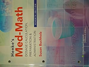 Henke's Med-Math: Dosage Calculation, Preparation & Administration, 7th Edition