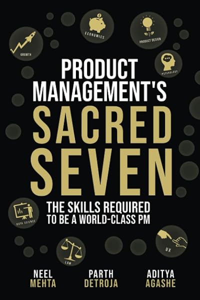 Cover of Product Management's Sacred Seven: The Skills Required to Crush Product Manager Interviews and be a World-Class PM (Fast Forward Your Product Career: The Two Books Required to Land Any PM Job)