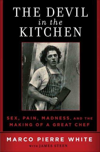 Cover of The Devil in the Kitchen: Sex, Pain, Madness and the Making of a Great Chef