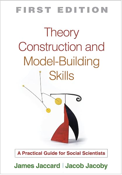 Cover of Theory Construction and Model-Building Skills: A Practical Guide for Social Scientists (Methodology in the Social Sciences)