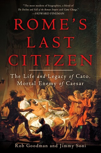 Cover of Rome's Last Citizen: The Life and Legacy of Cato, Mortal Enemy of Caesar