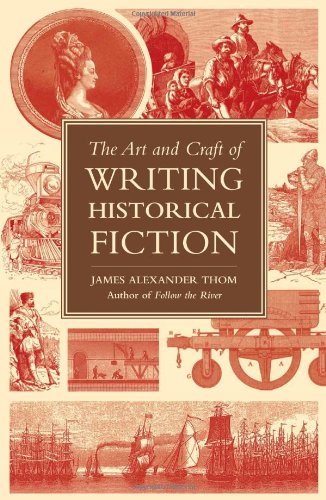 Cover of The Art and Craft of Writing Historical Fiction: Researching and Writing Historical Fiction