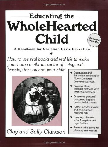 Cover of Educating the Wholehearted Child Revised & Expanded