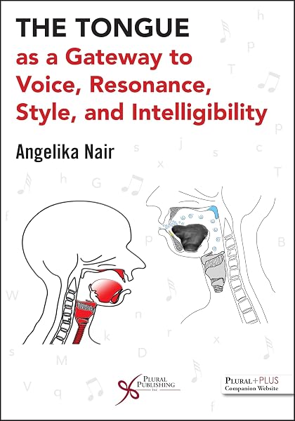 Cover of The Tongue as a Gateway to Voice, Resonance, Style, and Intelligibility